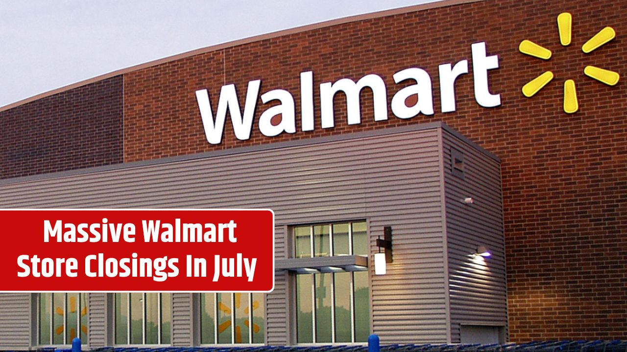 Massive Walmart Store Closings In July